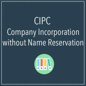 CIPC - Company Incorporation Without Name Reservation